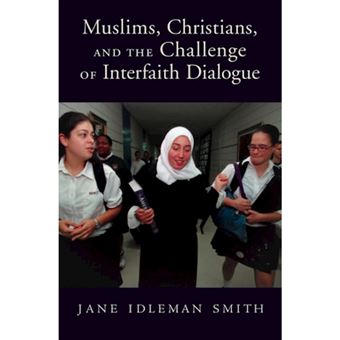 Muslims, Christians, And The Challenge Of Interfaith Dialogue - 1