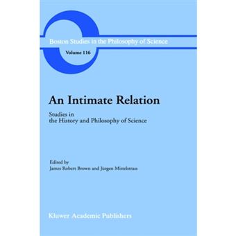 An Intimate Relation - Studies in the History and Philosophy of Science Presented to Robert E.Butts on His 60th Birthday - Hardback - 1989 - 1