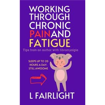 Working Through Chronic Pain And Fatigue Tips From An Author With Fibromyalgia - 1