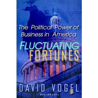 Fluctuating Fortunes - The Political Power of Business in America - Paperback - 2003 - 1
