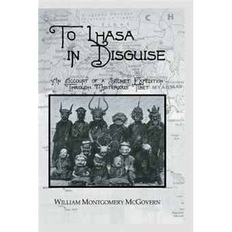To Lhasa in Disguise - An Account of a Secret Expedition Through Mysterious Tibet - Hardback - 2004 - 1