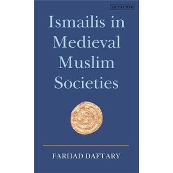 Ismailis in Medieval Muslim Societies - Hardback - 2005 - 1
