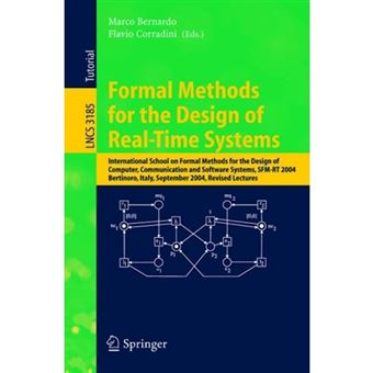 Formal Methods for the Design of Real-Time Systems - International School on Formal Methods for the Design of Computer, Communication, and Software Systems, Sfm-RT 2004. Revised Lectures - Paperback - 2004 - 1
