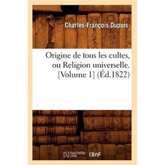 Origine de Tous Les Cultes, Ou Religion Universelle. [Volume 1] - Paperback / softback - 2012 - 1