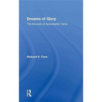 Dreams of Glory - The Sources of Apocalyptic Terror - Hardback - 2005 - 1