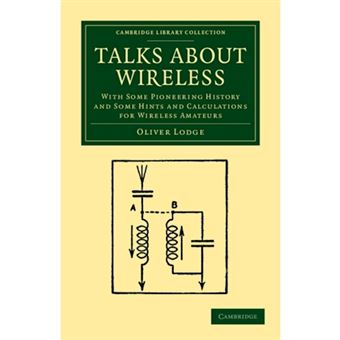 Talks About Wireless - With Some Pioneering History and Some Hints and Calculations for Wireless Amateurs - Paperback - 2012 - 1