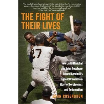 The Fight of Their Lives : How Juan Marichal and John Roseboro Turned ...