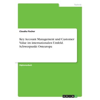 Key Account Management Und Customer Value Im Internationalen Umfeld. Schwerpunkt Osteuropa - Paperback / softback - 2008 - 1