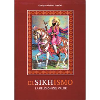 El sikhismo : la religión del valor - 1