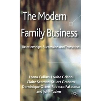 The Modern Family Business - Relationships, Succession and Transition - Hardback - 2012 - 1