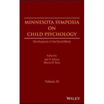 Minnesota Symposia On Child Psychology Development Of The Social Brain The Minnesota Symposia On Child Psychology - 1