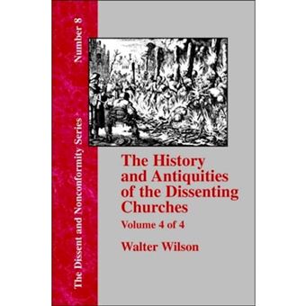 History & Antiquities of the Dissenting Churches - Vol. 4 - Paperback - 2001 - 1