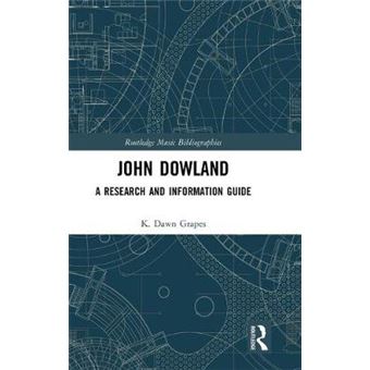John Dowland A Research And Information Guide Routledge Music Bibliographies - 1
