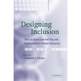 Designing Inclusion - Tools to Raise Low-end Pay and Employment in Private Enterprise - Paperback - 2007 - 1