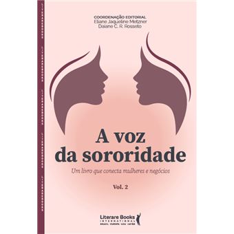 A Voz Da Sororidade: Um Livro Que Conecta Mulheres E Negócios - Vol Ii - 1