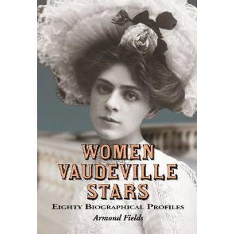 Women Vaudeville Stars - Eighty Biographical Profiles - Paperback - 2012 - 1