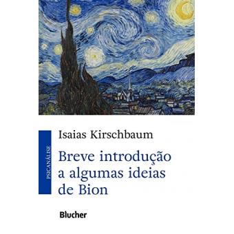 Breve Introdução a Algumas Ideias de Bion - 1