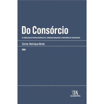 Do Consórcio. De Acordo com as Regras do Código Civil, Código do Consumidor e o Novo Código de Processo Civil - 1