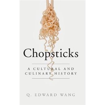 Chopsticks - A Cultural and Culinary History - Hardback - 2015 - 1