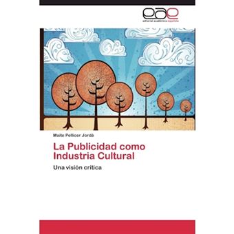 La Publicidad Como Industria Cultural - Paperback / softback - 2012