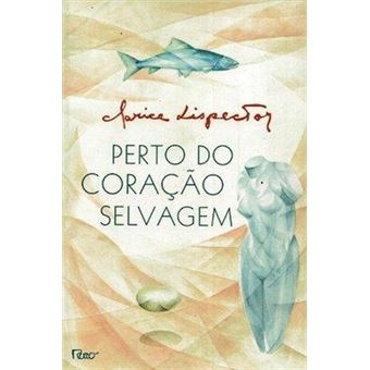 Perto Do Coracao Selvagem : Romance - 1
