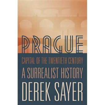 Prague, Capital of the Twentieth Century - A Surrealist History - Paperback - 2015 - 1
