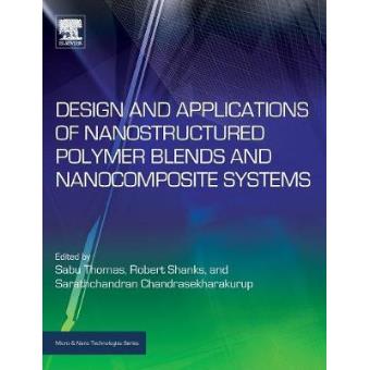 Design and Applications of Nanostructured Polymer Blends and Nanocomposite Systems - Hardback - 2015 - 1