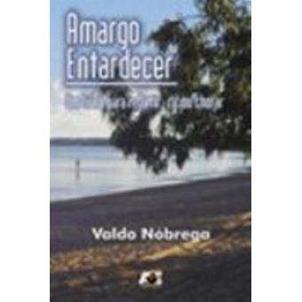 Amargo Entardecer - Um Livro para Refletir  Rir ou Chorar - 1