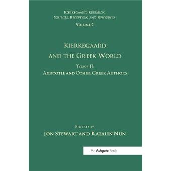 Volume 2, Tome Ii: Kierkegaard And The Greek World - Aristotle And Other Greek Authors - 1