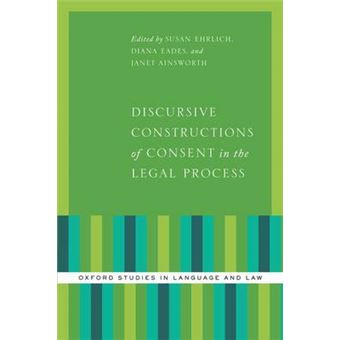 Discursive Constructions Of Consent In The Legal Process - 1