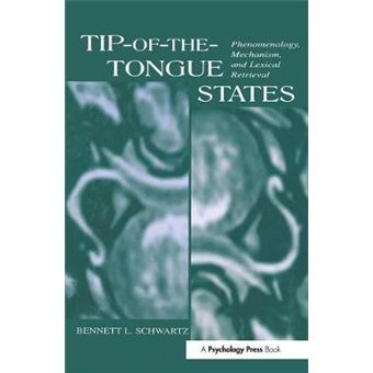 Tip-of-the-Tongue States - Phenomenology, Mechanism, and Lexical Retrieval - Paperback - 2012 - 1