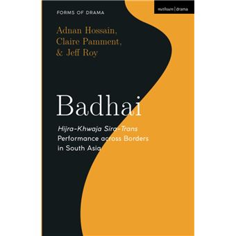 Badhai: Hijra-Khwaja Sira-Trans Performance across Borders in South Asia (Forms of Drama) - 1