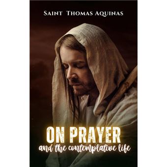 On Prayer And The Contemplative Life - 1