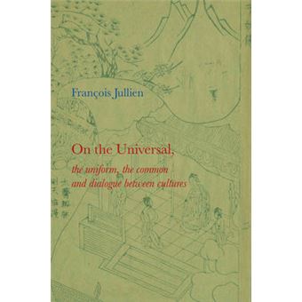 On the Universal: The Uniform, the Common and Dialogue Between Cultures - Hardback - 2014 - 1