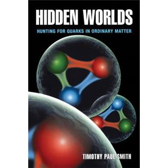 Hidden Worlds - Hunting for Quarks in Ordinary Matter - Paperback - 2005 - 1