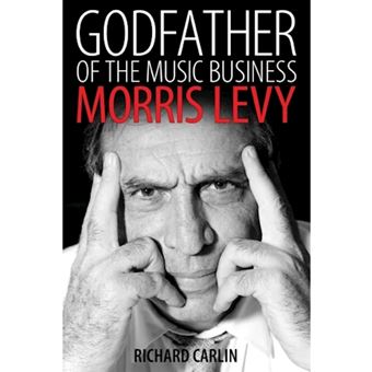 Godfather Of The Music Business Morris Levy - 1