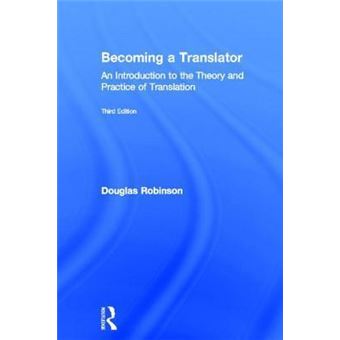 Becoming a Translator : An Introduction to the Theory and Practice of Translation - 1