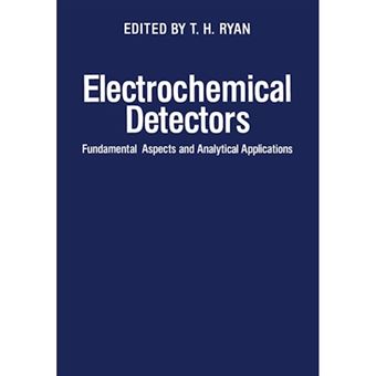 Electrochemical Detectors - Fundamental Aspects and Analytical Applications - Paperback / softback - 2012 - 1