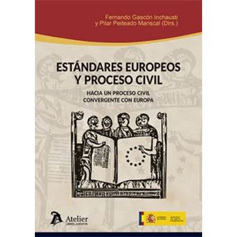 Estandares Europeos Y Proceso Civil Hacia Un Proceso Civil Convergente - 1