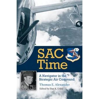 SAC Time A Navigator in the Strategic Air Command 165 WilliamsFord Texas AM University Military History Series - 1