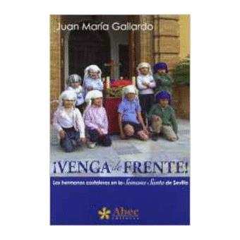 Venga de frente! los hermanos costaleros en la semana santa de sevilla - 1