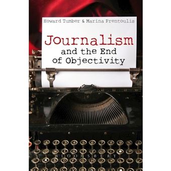 Journalism and the End of Objectivity - Paperback - 2015 - 1