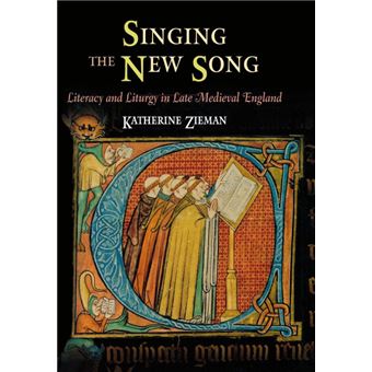 Singing the New Song - Literacy and Liturgy in Late Medieval England - Hardback - 2008