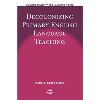 Decolonizing Primary English Language Teaching Linguistic Diversity And Language Rights 12 - 1