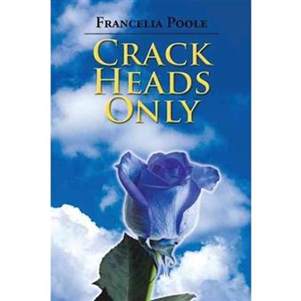 Crack Heads Only - Paperback / softback - 2012 - 1