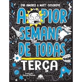 A Pior Semana De Todas: Terça - 1