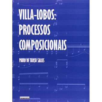 Villa-Lobos. Processos Composicionais - 1
