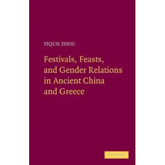 Festivals, Feasts, and Gender Relations in Ancient China and Greece - Hardback - 2010 - 1