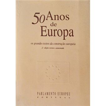 Cinquenta anos de europa. os grandes textos da construção europeia. - 1