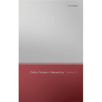 Oxford Studies in Metaethics 13 - 1